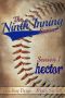 [The Ninth Inning 03] • Hector